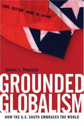 Grounded Globalism: How The U.S. South Embraces The World (New Southern Studies),New