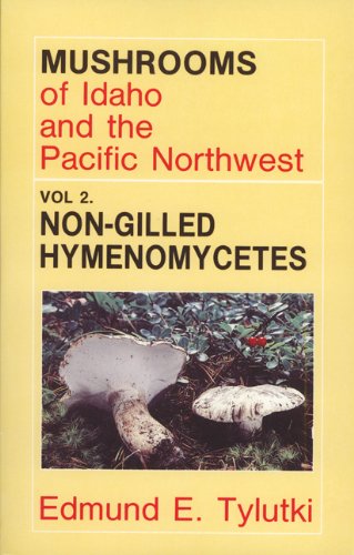 Mushrooms of Idaho and the Pacific Northwest: Vol. 2 NonGilled Hymenomycetes (Mushrooms of Idaho & the Pacific Northwest),Used