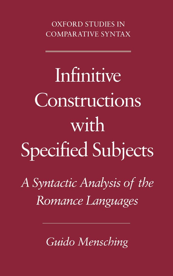 Infinitive Constructions With Specified Subjects: A Syntactic Analysis Of The Romance Languages (Oxford Studies In Comparative S,Used