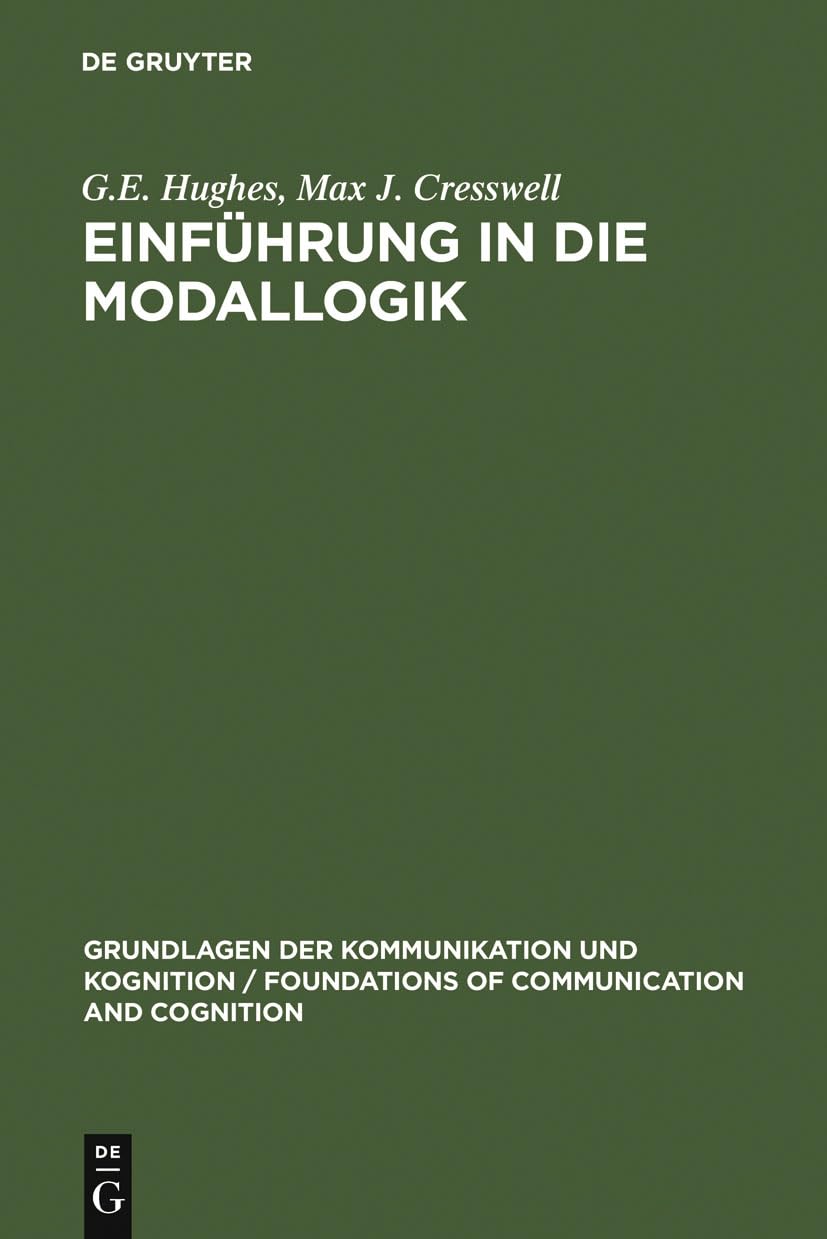 Einfhrung in Die Modallogik (Grundlagen der Kommunikation und Kognition / Foundations of Communication and Cognition) (German Ed,Used