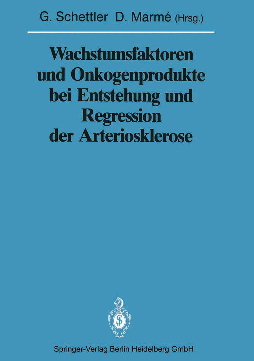 Wachstumsfaktoren Und Onkogenprodukte Bei Entstehung Und Regression Der Arteriosklerose (Sitzungsberichte Der Heidelberger Akade,Used