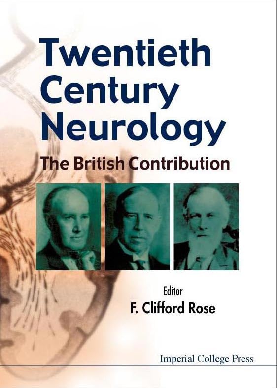 TWENTIETH CENTURY NEUROLOGY: THE BRITISH CONTRIBUTION,Used