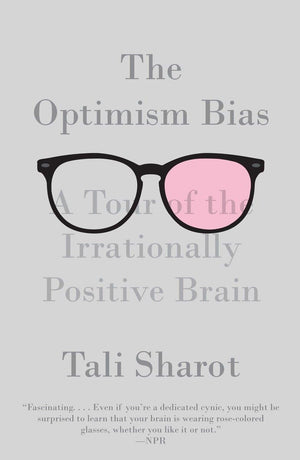 The Optimism Bias: A Tour of the Irrationally Positive Brain,Used