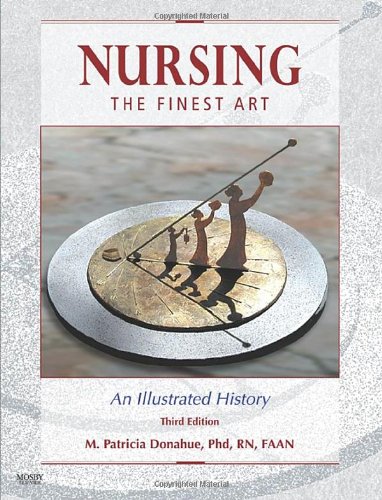 Nursing, The Finest Art: An Illustrated History, 3rd Edition,Used