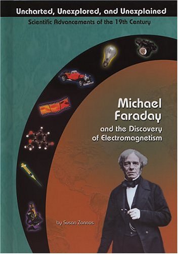 Michael Faraday and the Discovery of Electromagnetism (Uncharted, Unexplored, and Unexplained),Used