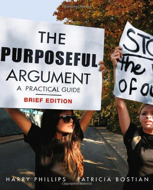 The Purposeful Argument: A Practical Guide, Brief Edition,Used