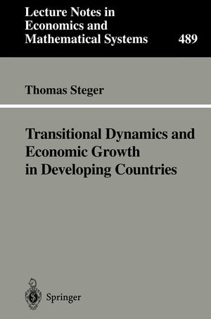 Transitional Dynamics and Economic Growth in Developing Countries (Lecture Notes in Economics and Mathematical Systems, 489),Used