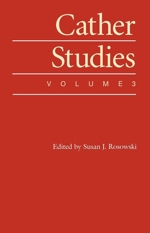 Cather Studies, Volume 3,New