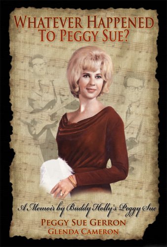 Whatever Happened to Peggy Sue?: A Memoir by Buddy Holly's Peggy Sue,Used