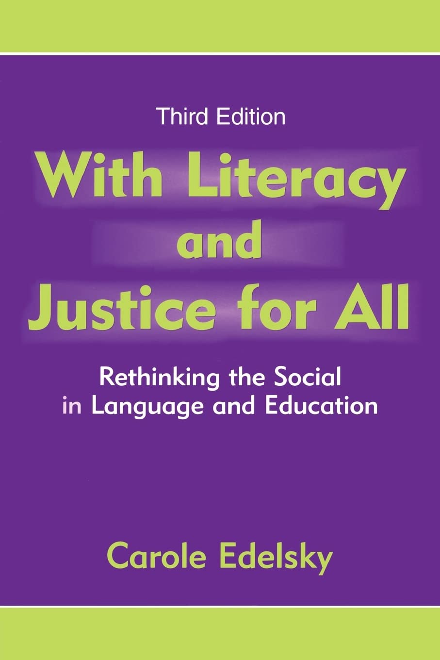With Literacy And Justice For All: Rethinking The Social In Language And Education (Language, Culture, And Teaching),New