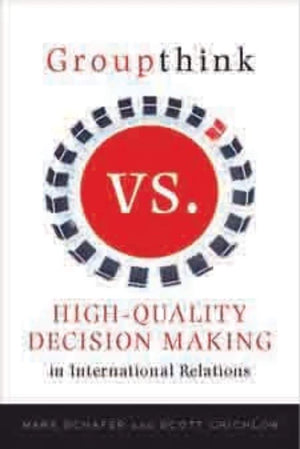 Groupthink Versus HighQuality Decision Making in International Relations,Used
