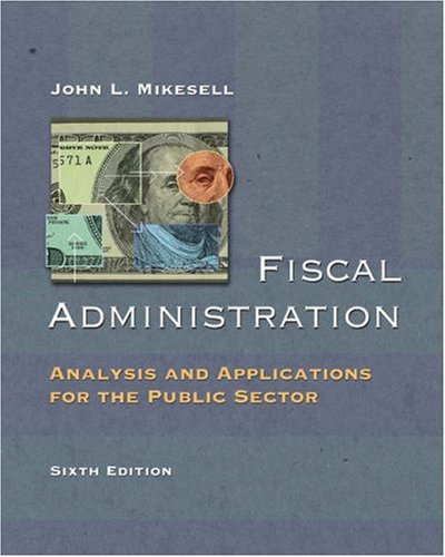 Fiscal Administration: Analysis and Applications for the Public Sector,Used