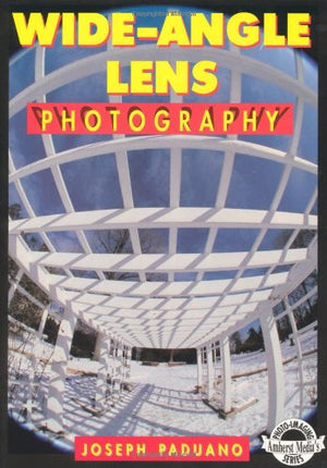 WideAngle Lens Photography: A Complete, Fully Illustrated Guide (Amherst Media's PhotoImaging Series),Used