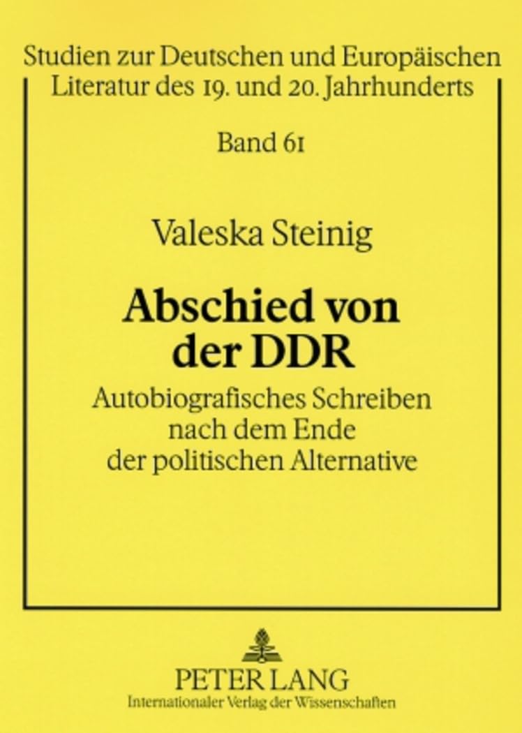 Abschied Von Der Ddr: Autobiografisches Schreiben Nach Dem Ende Der Politischen Alternative (Studien Zur Deutschen Und Europisch,Used