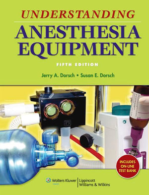 Understanding Anesthesia Equipment (Dorsch, Understanding Anesthesia Equipment),Used
