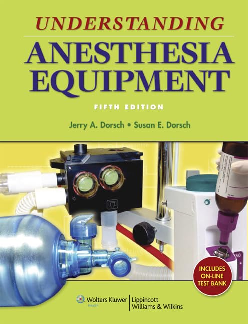 Understanding Anesthesia Equipment (Dorsch, Understanding Anesthesia Equipment),Used