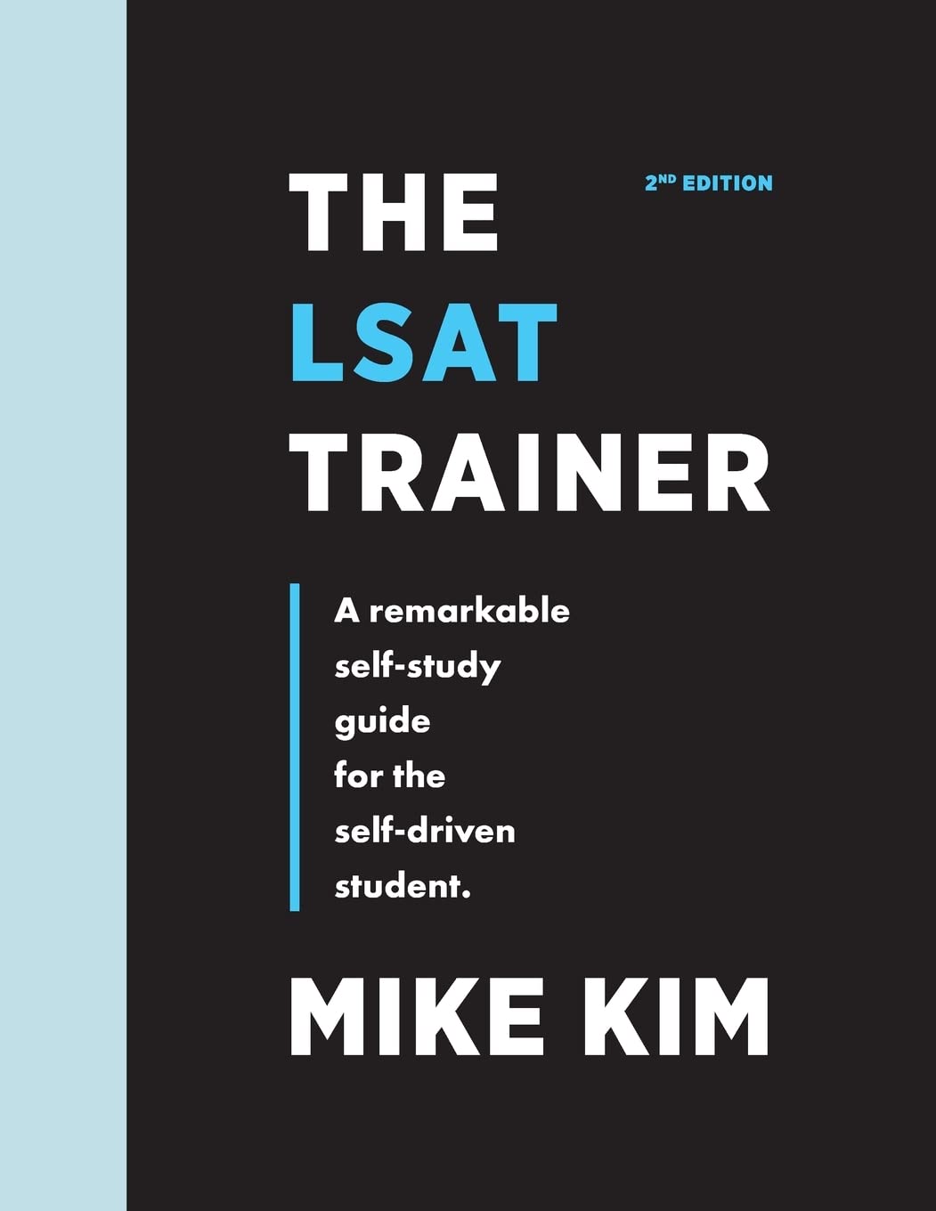 The LSAT Trainer: A Remarkable Self-Study Guide For The Self-Driven Student-New