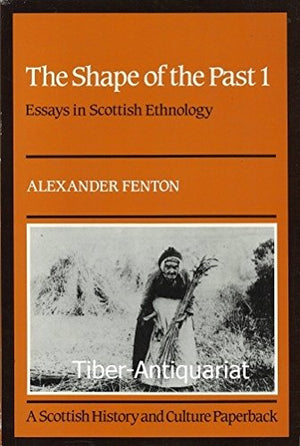 Shape of the Past, Vol. 1: Essays in Scottish Ethnology. (A Scottish History and Culture Paperback) (v. 1),Used