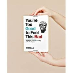 You'Re Too Good To Feel This Bad: An Orthodox Approach To Living An Unorthodox Life,New