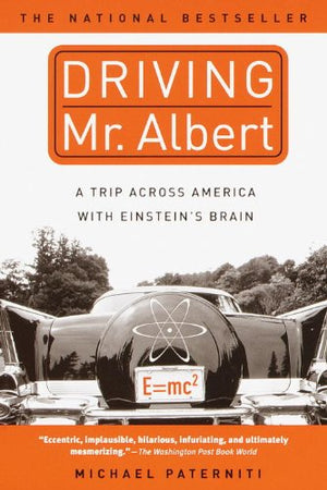 Driving Mr. Albert: A Trip Across America With Einstein's Brain (Turtleback School & Library Binding Edition),Used