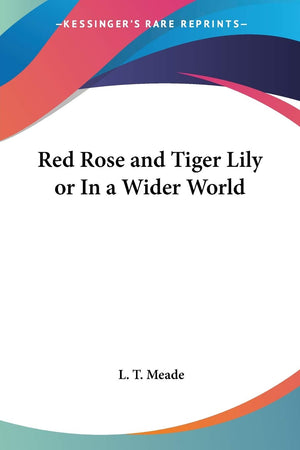 Red Rose and Tiger Lily or In a Wider World,Used