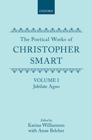 The Poetical Works of Christopher Smart: Volume I: Jubilate Agno (c OET t Oxford English Texts),Used