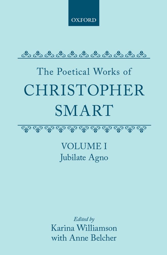 The Poetical Works of Christopher Smart: Volume I: Jubilate Agno (c OET t Oxford English Texts),Used