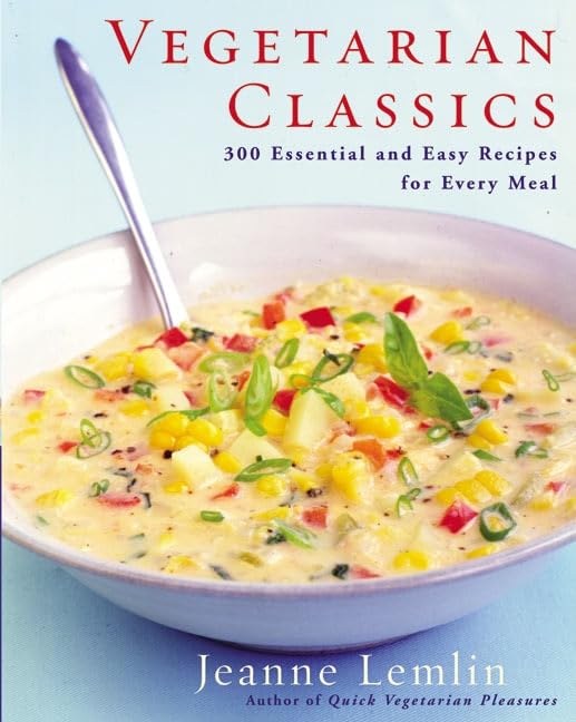 Vegetarian Classics: 300 Essential and Easy Recipes for Every Meal,Used