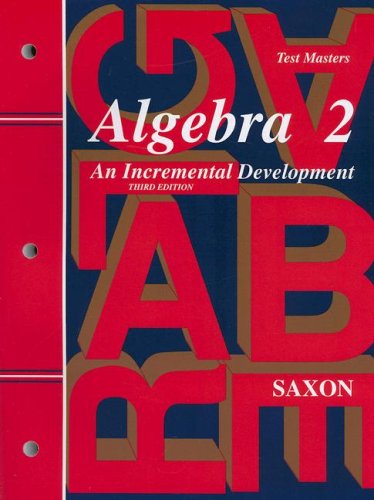 Algebra 2: An Incremental Development Testmasters(Saxon Algebra),Used