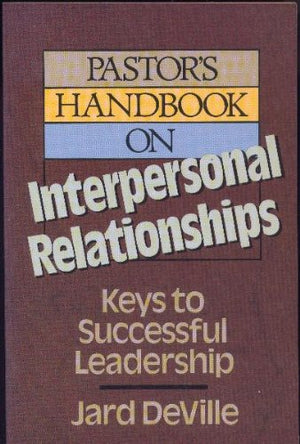 Pastor's handbook on interpersonal relationships: Keys to successful leadership,Used