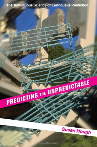 Predicting the Unpredictable: The Tumultuous Science of Earthquake Prediction,Used