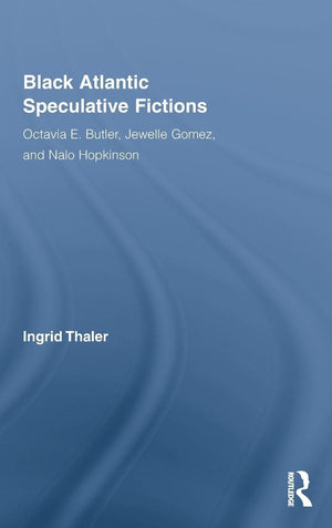 Black Atlantic Speculative Fictions (Routledge Research In Atlantic Studies),Used