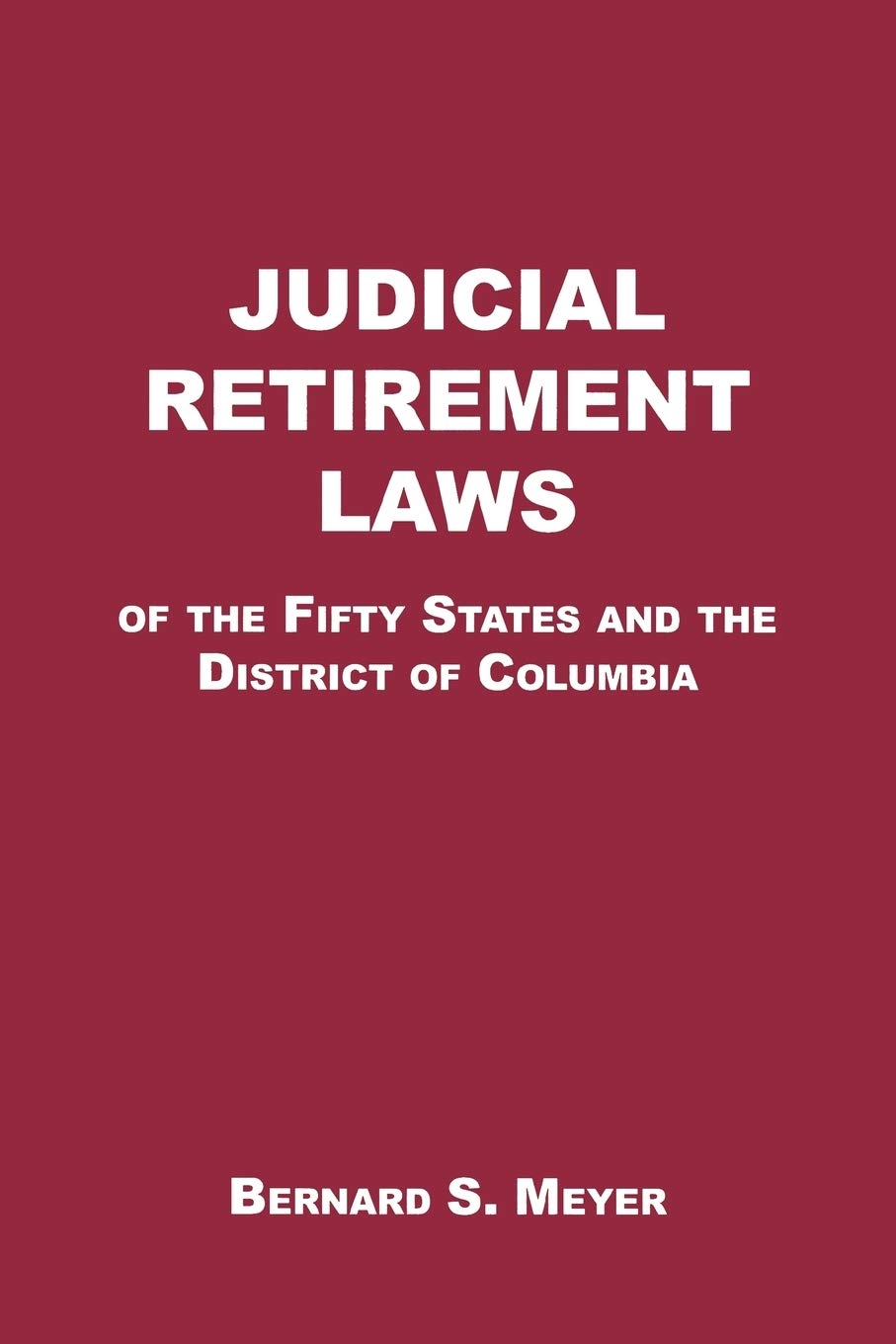Judicial Retirement Laws of the 50 States and the District of Columbia,Used