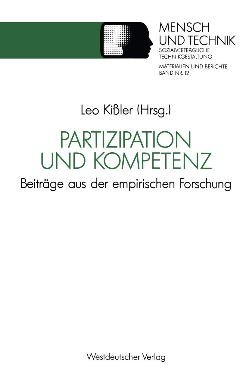 Partizipation Und Kompetenz: Beitrge Aus Der Empirischen Forschung (Sozialvertrgliche Technikgestaltung, Materialien Und Bericht,Used