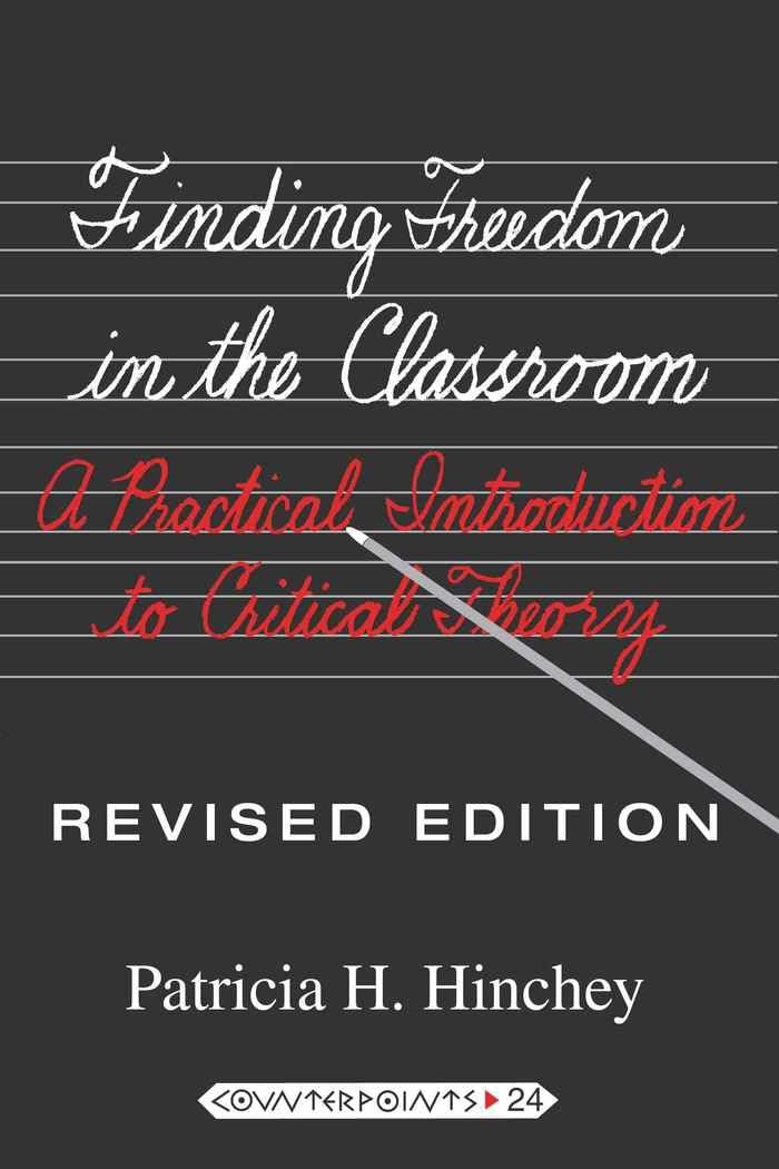 Finding Freedom in the Classroom: A Practical Introduction to Critical Theory (Counterpoints),Used