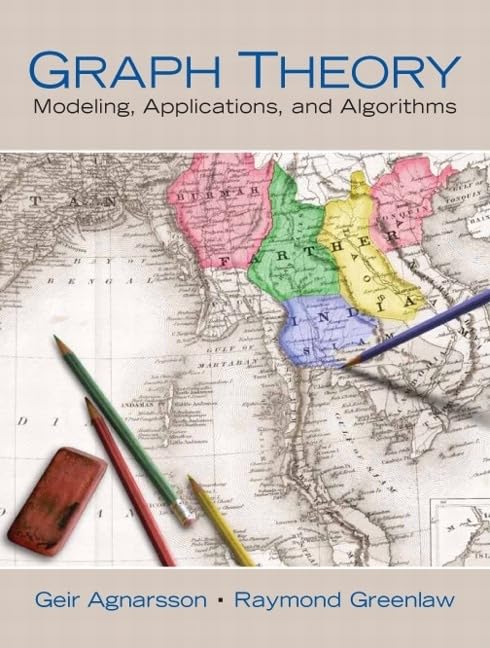 Graph Theory: Modeling, Applications, And Algorithms