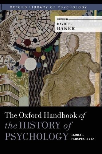 The Oxford Handbook of the History of Psychology: Global Perspectives (Oxford Library of Psychology),Used