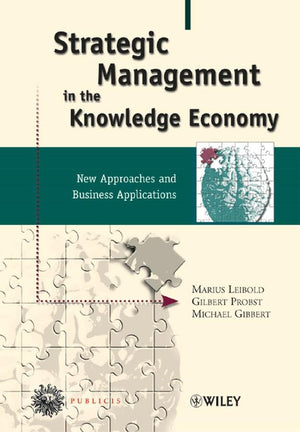 Strategic Management in the Knowledge Economy: New Approaches and Business Applications,Used