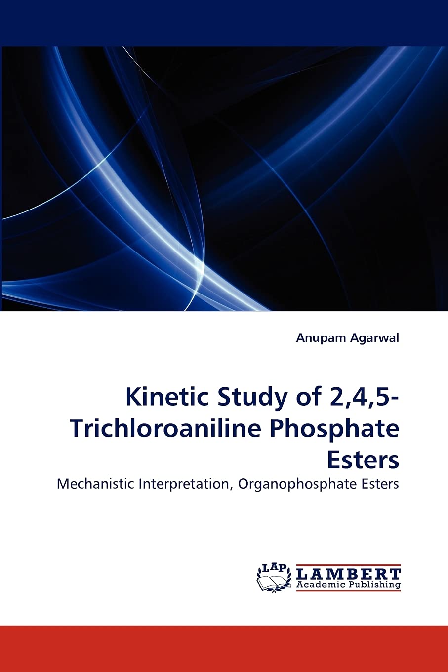 Kinetic Study of 2,4,5Trichloroaniline Phosphate Esters: Mechanistic Interpretation, Organophosphate Esters,Used