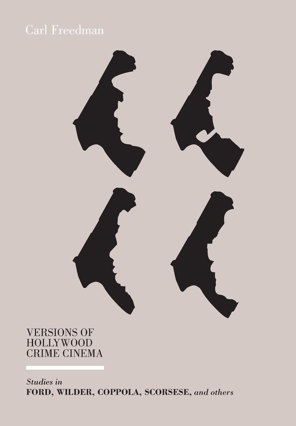Versions Of Hollywood Crime Cinema: Studies In Ford, Wilder, Coppola, Scorsese, And Others,Used