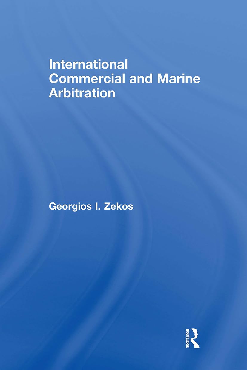 International Commercial And Marine Arbitration (Routledge Research In International Commercial Law)