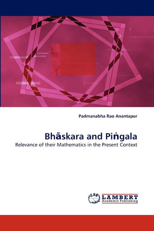 Bhaskara and Pi?gala: Relevance of their Mathematics in the Present Context,Used