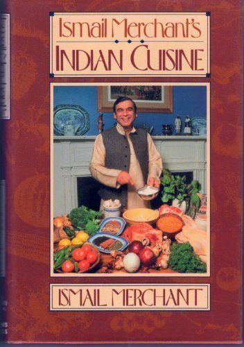 Ismail Merchant's Indian Cuisine (A Joan Kahn Book),New