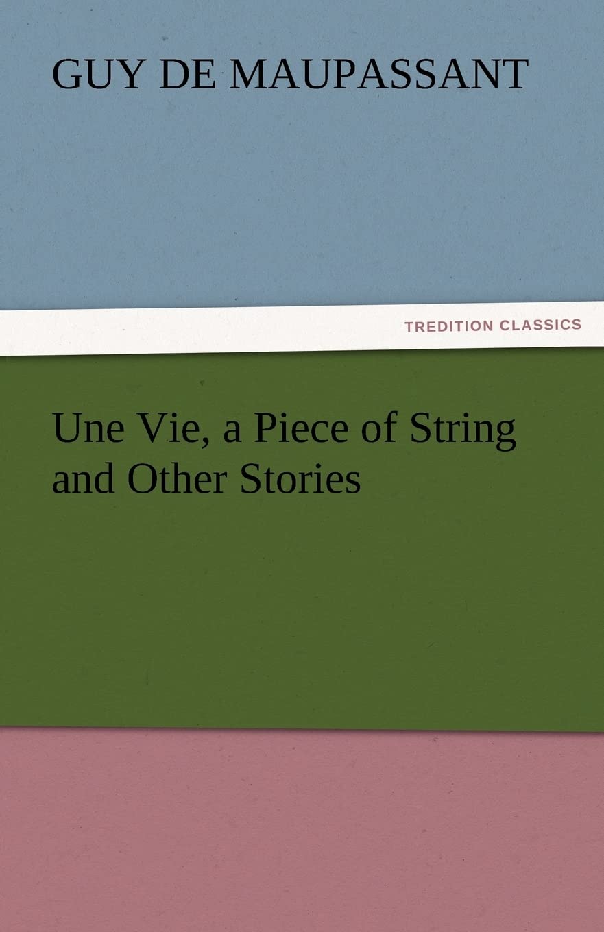 Une Vie, a Piece of String and Other Stories,Used