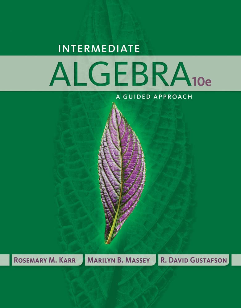 Intermediate Algebra: A Guided Approach,New