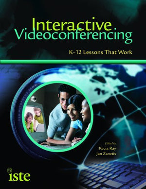 Interactive Videoconferencing: K12 Lessons That Work,Used