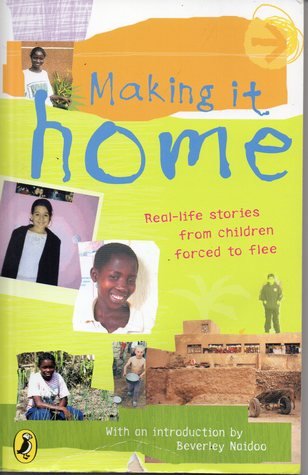 Making It Home : A Child's Eye View of Life As a Refugee,Used