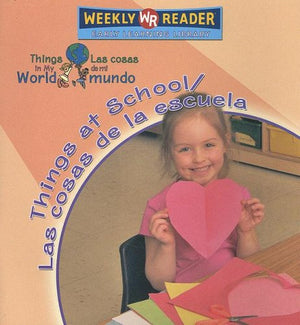 Things At School / Las Cosas De La Escuela (Things In My World / Las Cosas De Mi Mundo) (Spanish And English Edition),New