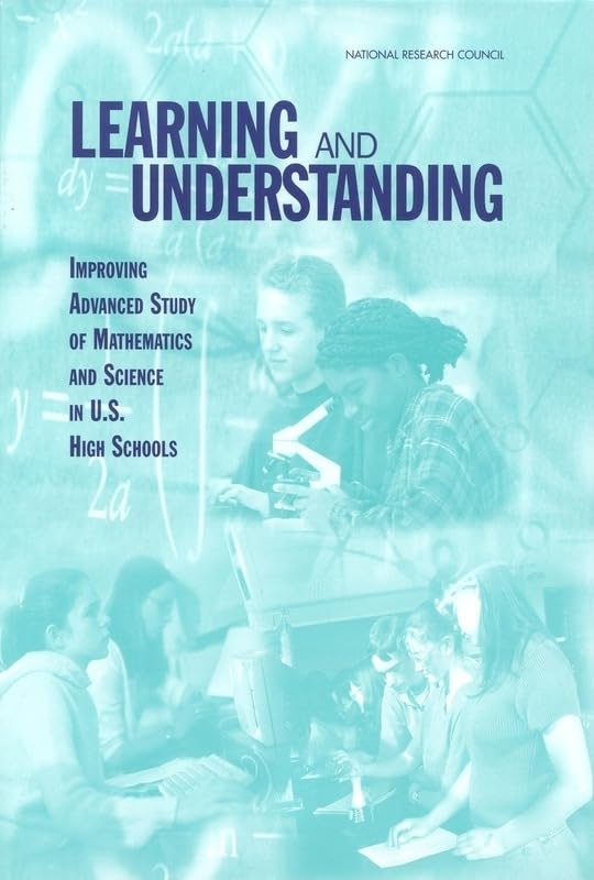 Learning and Understanding: Improving Advanced Study of Mathematics and Science in U.S. High Schools,Used