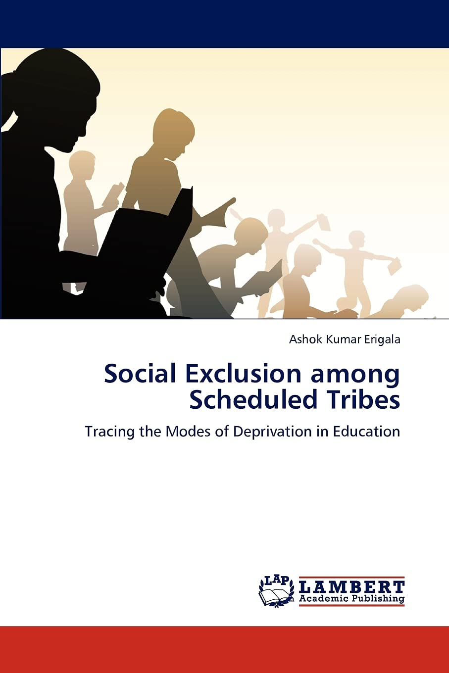 Social Exclusion among Scheduled Tribes: Tracing the Modes of Deprivation in Education,Used